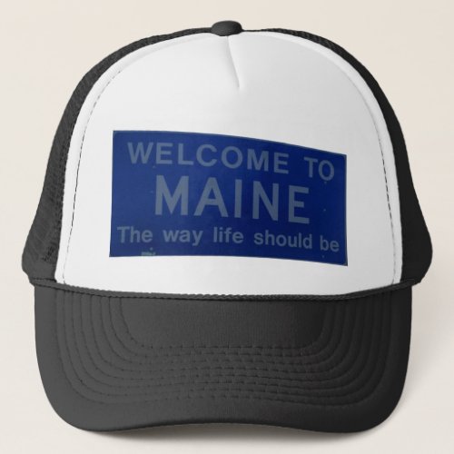 Welcome to Maine Sign Trucker Hat