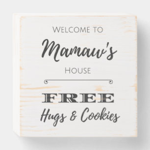 Welcome to Mamaw's House FREE Hugs & Cookies Wooden Box Sign