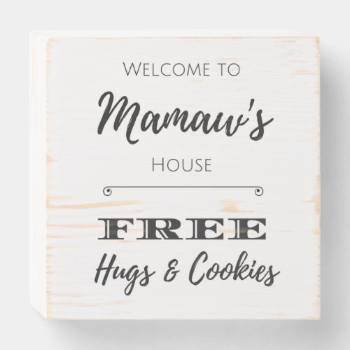 Welcome to Mamaws House FREE Hugs  Cookies Wooden Box Sign
