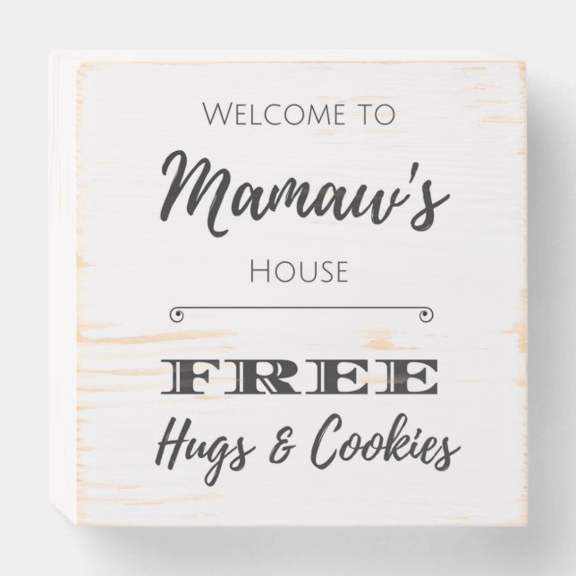 Welcome to Mamaw's House FREE Hugs & Cookies Wooden Box Sign (Front Horizontal)