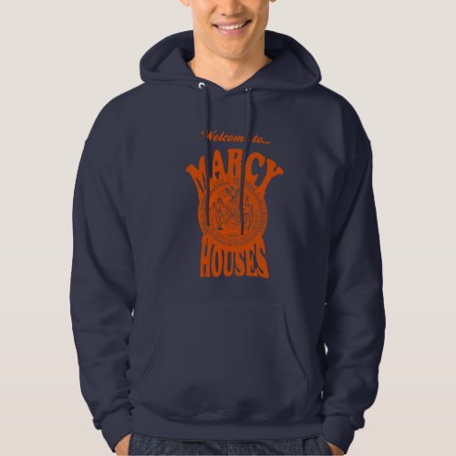 Welcome to Marcy Houses Hoodie