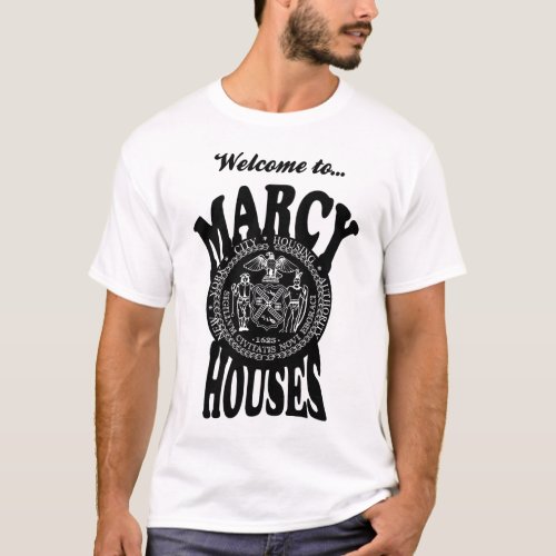 Welcome to Marcy Houses T_Shirt