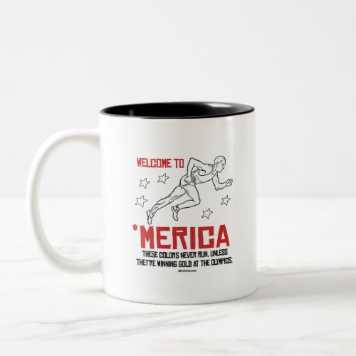 Welcome to Merica _ These Colors Never Run Two_Tone Coffee Mug