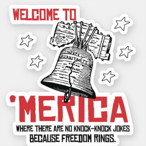 Welcome to Merica _ Where freedom rings Sticker