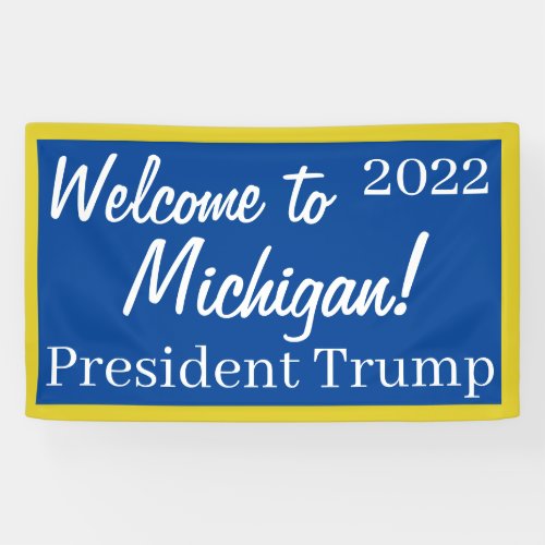 Welcome to Michigan 2022 Trump  Banner