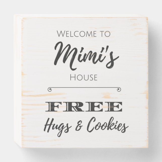 Welcome to Mimi's House FREE Hugs & Cookies Wooden Box Sign (Front Horizontal)