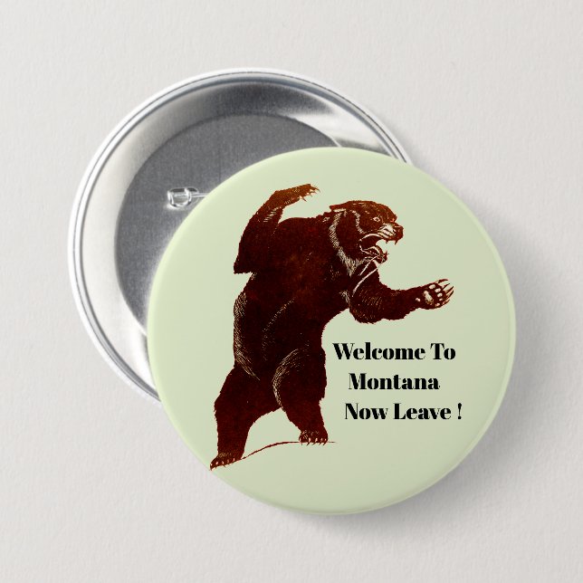 Welcome To Montana Now Leave Grizzly Bear Art Button (Front & Back)