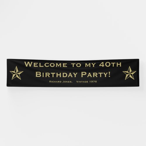 Welcome to my 40th Birthday Party _ Gold and Black Banner