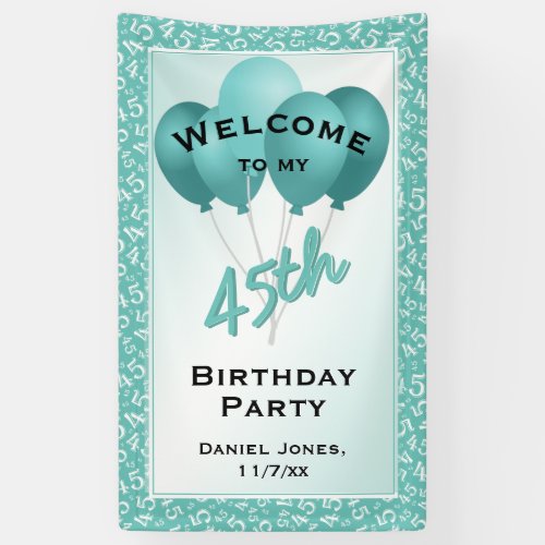 Welcome to my 45th Birthday Party _ TealWhite Banner