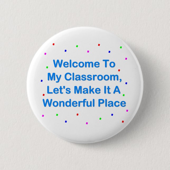 Welcome To My Classroom Pinback Button (Front)