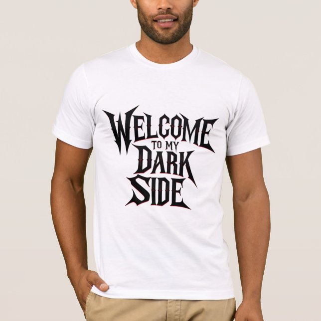 Welcome to My Dark Side T-Shirt (Front)