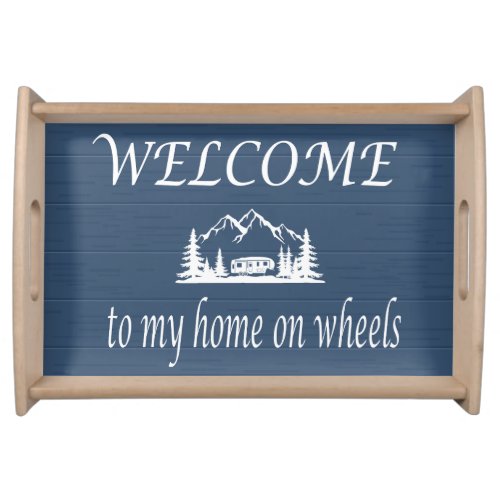Welcome to my Home on Wheels Serving Tray