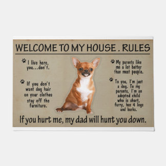 Welcome To My House, Rules, if you hurt Chihuahua Doormat