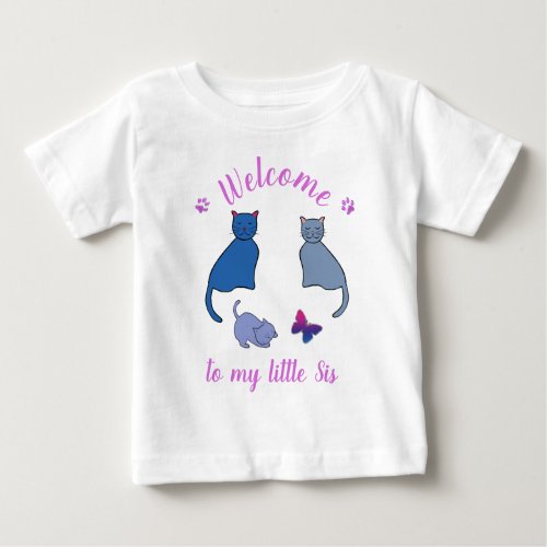 Welcome to my little Sis with Cute Blue Cats Baby T_Shirt