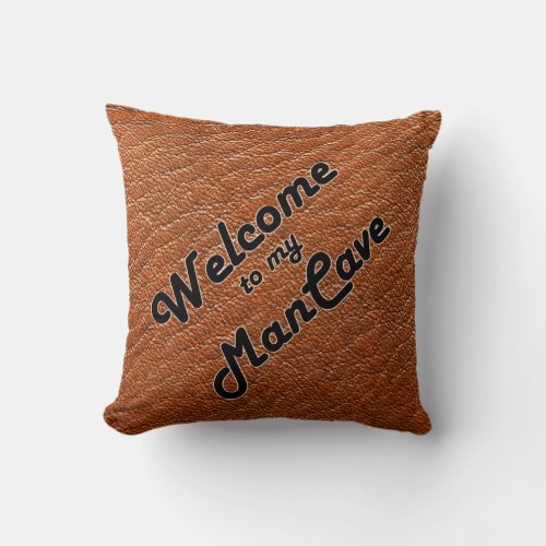 Welcome to my Man Cave Throw Pillow