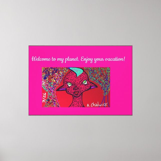 Welcome to My Planet Canvas Print (Front)