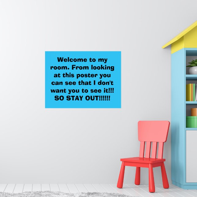 Welcome to my room. Don't come in!!! Poster | Zazzle