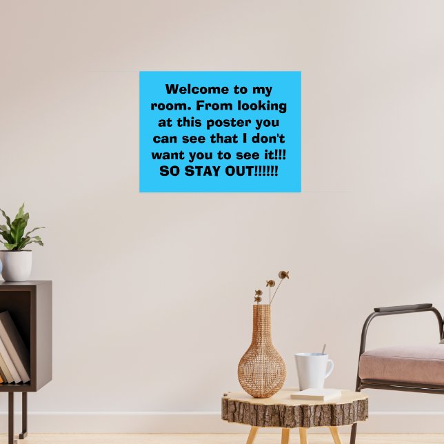 Welcome to my room. Don't come in!!! Poster | Zazzle