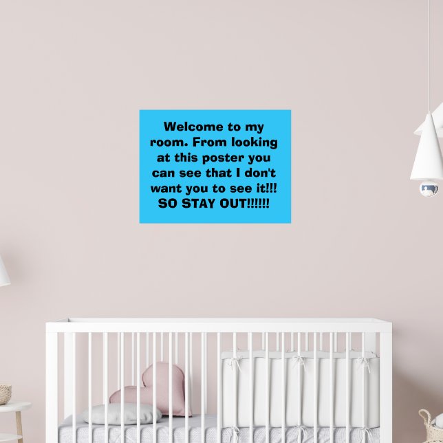 Welcome to my room. Don't come in!!! Poster | Zazzle