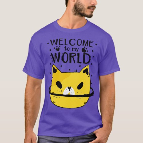Welcome To My World Cat T_Shirt