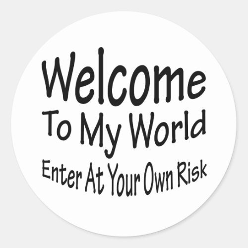 Welcome To My World Classic Round Sticker