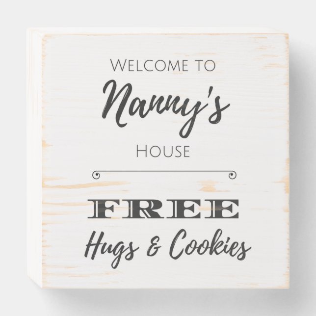 Welcome to Nanny's House FREE Hugs & Cookies Wooden Box Sign (Front Horizontal)