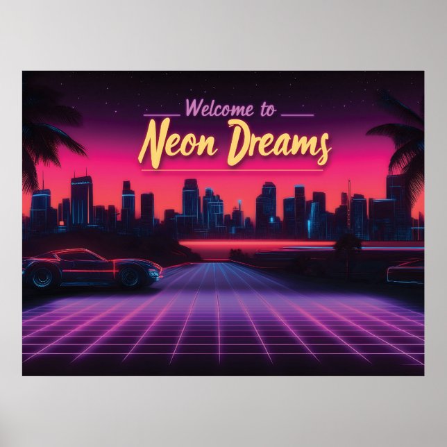 Welcome to Neon Dreams - Retro Wave Cityscape Poster (Front)