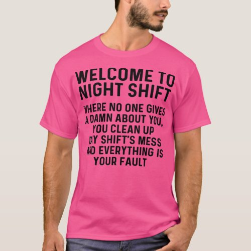 Welcome to night shift 1 T_Shirt