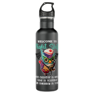 Welcome To Night Shift - Funny Nursing Nurse Owls  Stainless Steel Water Bottle