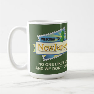 Welcome to NJ - No One Likes Us and We Don't Care Coffee Mug