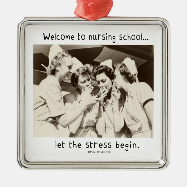 Welcome to Nursing School - Let the Stress Begin Metal Ornament (Front)