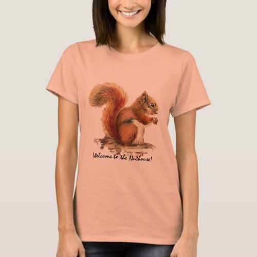 Welcome to Nuthouse Humor Cute Red Squirrel T_Shirt