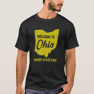 Welcome To OHIO The Worst State Ever 1 T-Shirt