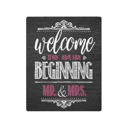 Welcome To Our Beginning Metal Wedding Reception S Metal Print