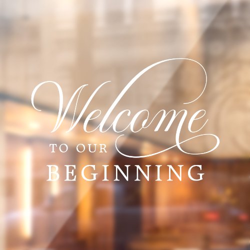 Welcome to Our Beginning Old Money Script Wedding Window Cling