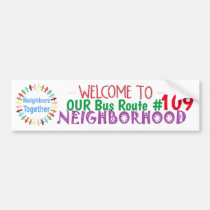 Welcome to Our Bus Route #109 Neighborhood Bumper Sticker