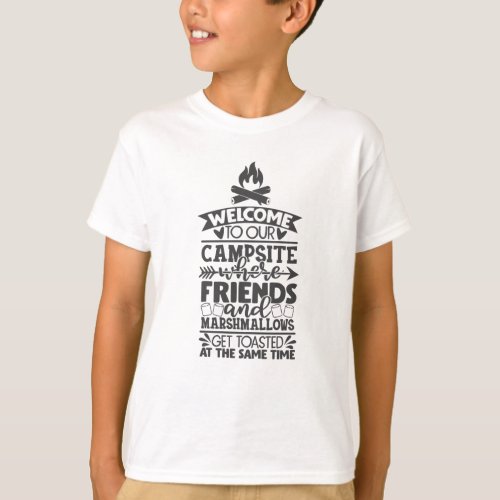 Welcome To Our Campsite Funny Camping Slogan T_Shirt