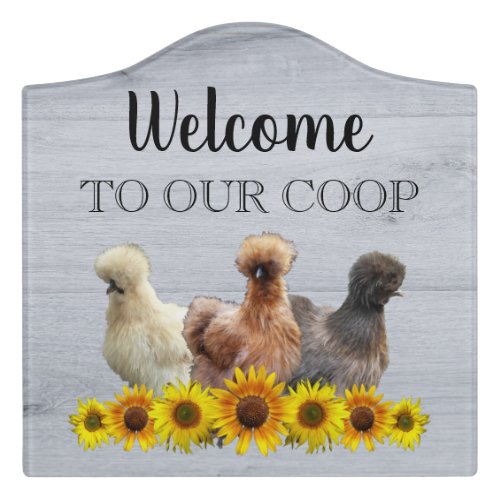 Welcome To Our Coop Silkie Bantam Sunflowers Door  Door Sign