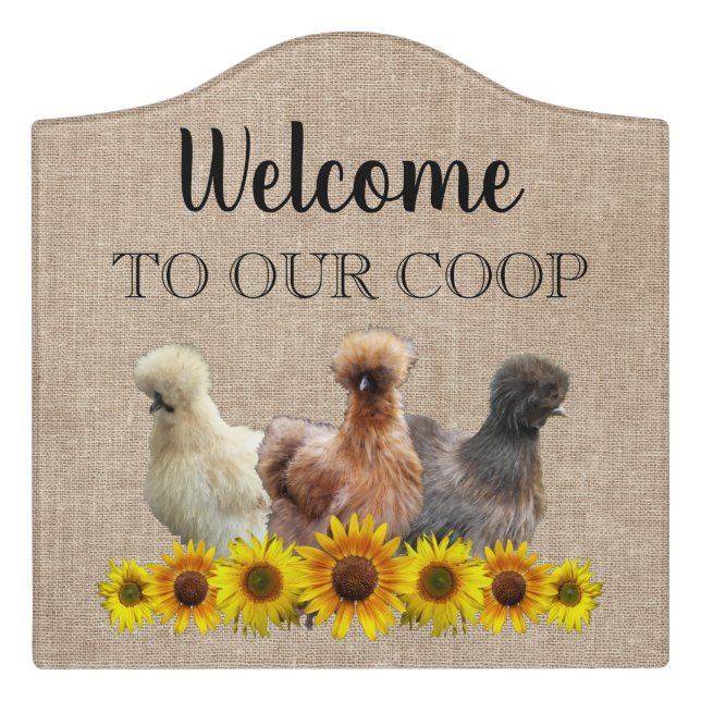 Welcome To Our Coop Silkie Bantam Sunflowers Door Sign (Large Crest Front)