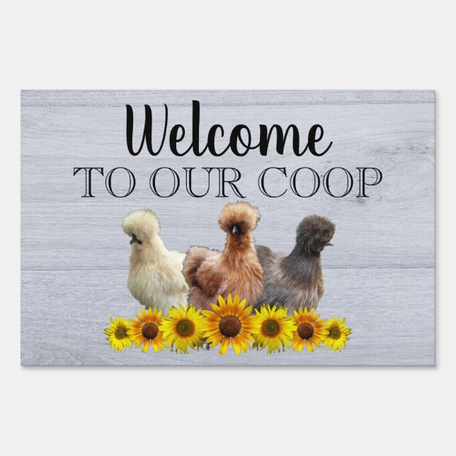 Welcome To Our Coop Silkie Bantam Sunflowers Garde Sign (Front)