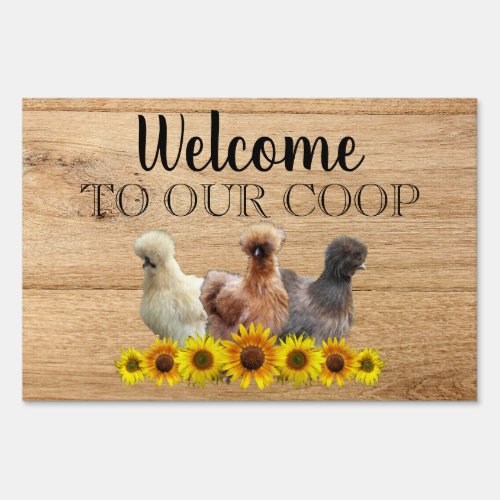 Welcome To Our Coop Silkie Bantam Sunflowers Wood  Sign