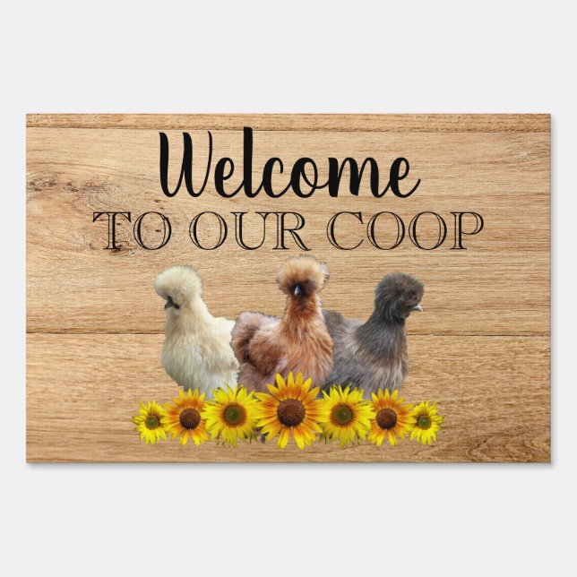 Welcome To Our Coop Silkie Bantam Sunflowers Wood  Sign (Front)