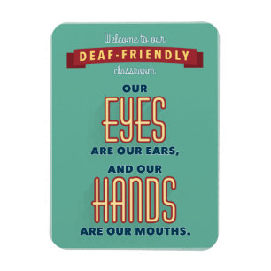 Welcome to our deaf friendly classroom. magnet