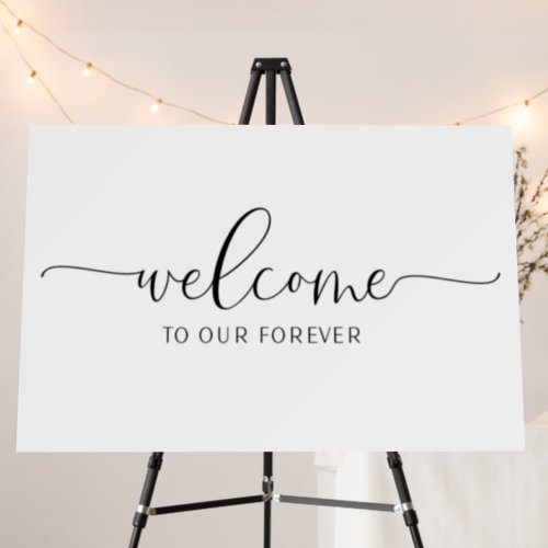 Welcome to Our Forever Classy Wedding Foam Board