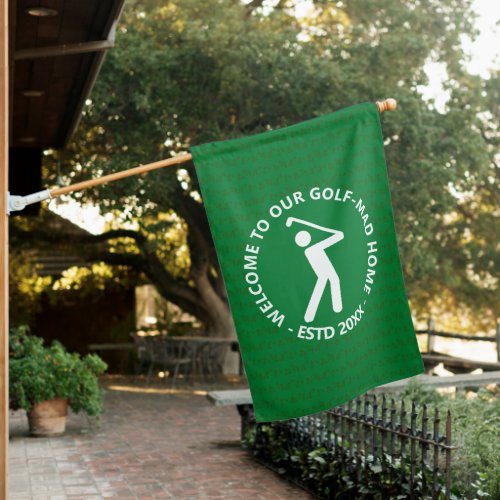 WELCOME TO OUR GOLF_MAD HOME Custom GREEN House Flag