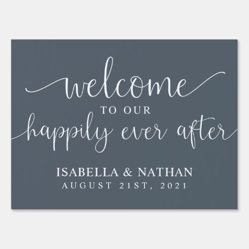 Welcome To Our Happily Ever After Wedding Sign