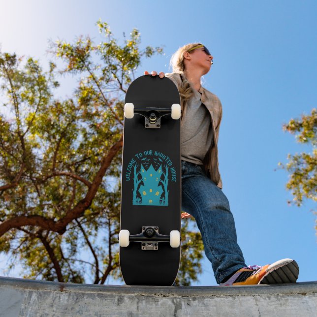 WELCOME TO OUR HAUNTED HOUSE  funny  halloween  Skateboard (Outdoor 1)