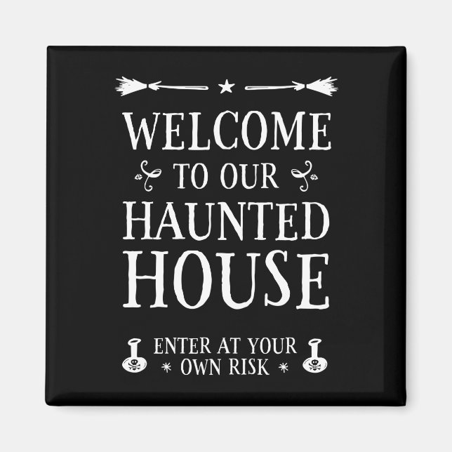 Welcome To Our Haunted House Magnet (Front)