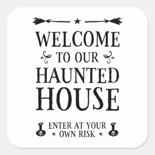 Welcome To Our Haunted House Square Sticker