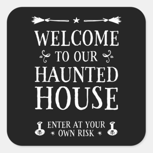 Welcome To Our Haunted House Square Sticker